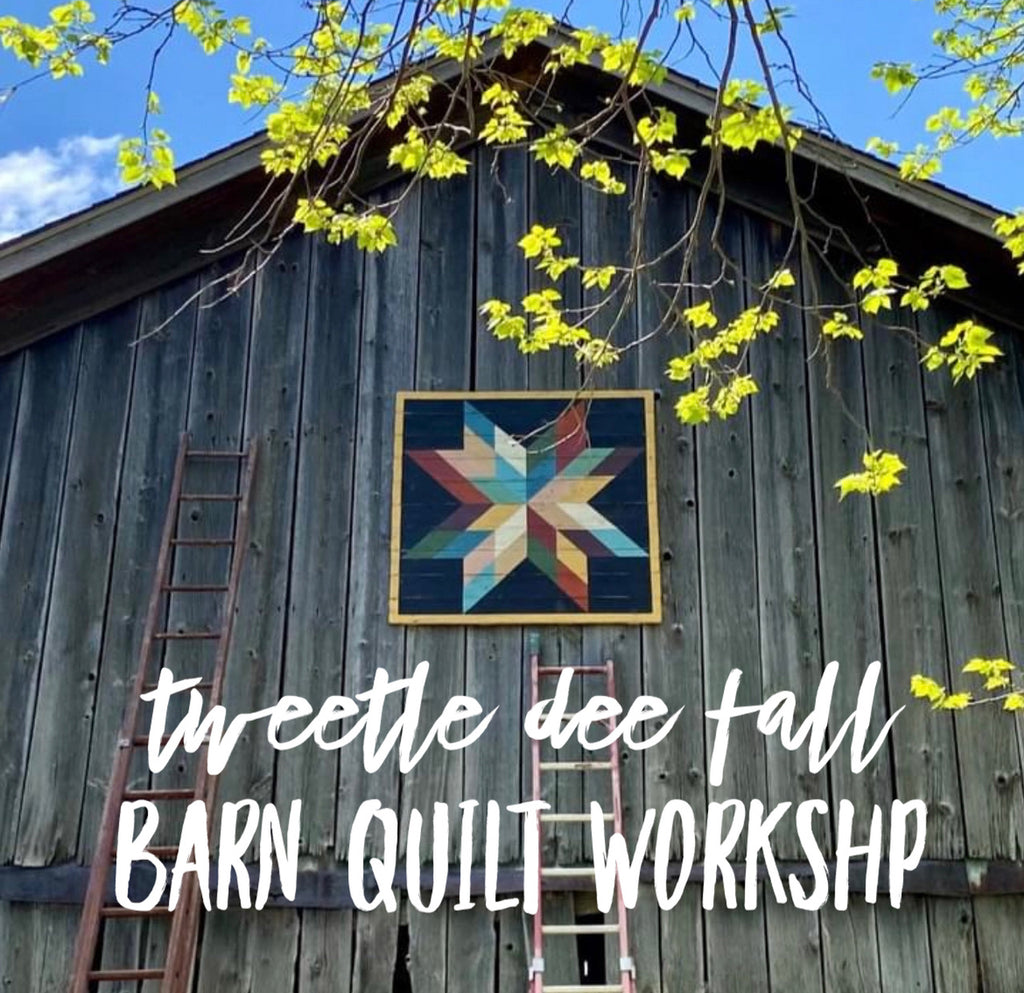 Join Us for the Tweetle Dee Fall Barn Quilt Workshop!