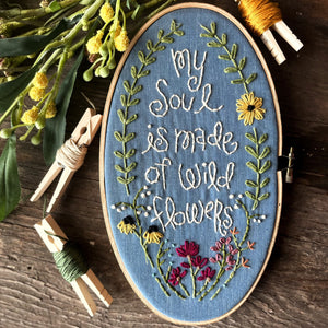 My Soul is Made of Wildflowers Embroidery Kit