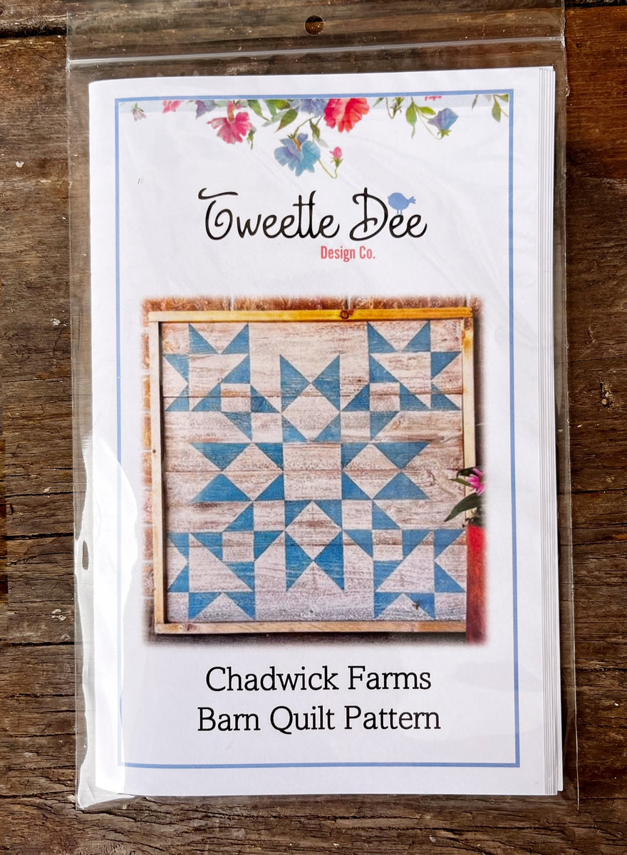 Chadwick Farms Barn Quilt Pattern Tweetle Dee Design Co.